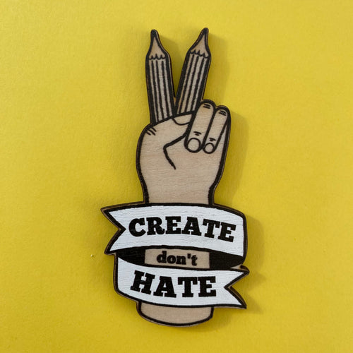 Create don't Hate brooch