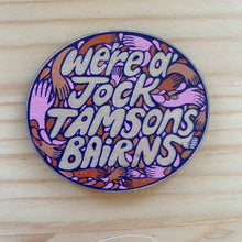 We're a' Jock Tamson's Bairns wooden badge
